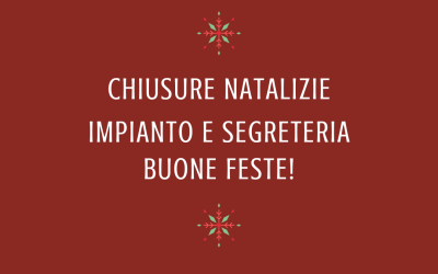 CHIUSURE NATALIZIE IMPIANTO E SEGRETERIA 2025/2026